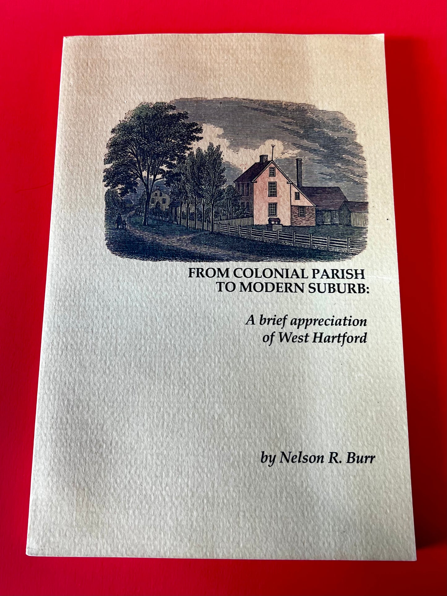From Colonial Parish to Modern Suburb: A brief appreciation of West Hartford