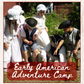Early American Adventure Camp